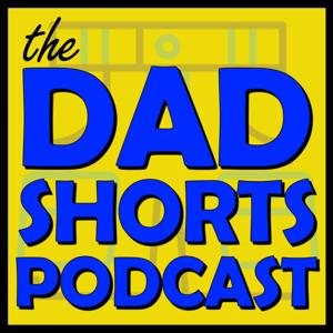 The Dad Shorts Podcast