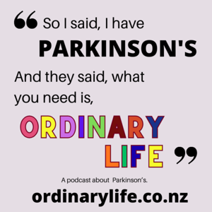 Ordinary Life, A Podcast About Parkinson's.