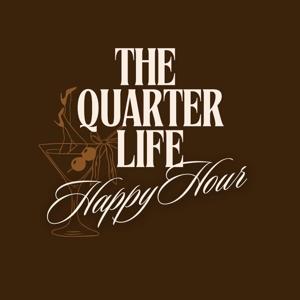 The Quarter Life Happy Hour