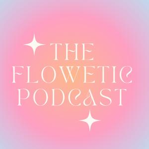 The Flowetic Podcast