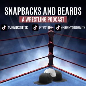 SNAPBACKS AND BEARDS - A WRESTLING PODCAST