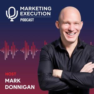 Marketing Execution with Mark Donnigan