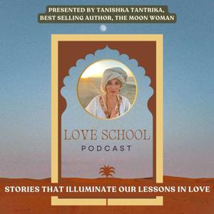 Love School: Stories that illuminate our lessons in love