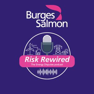 Risk Rewired – The Energy Disputes podcast