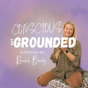 Conscious But Grounded