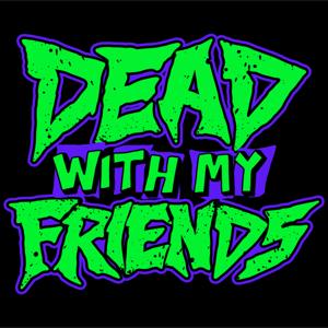 Dead With My Friends Podcast