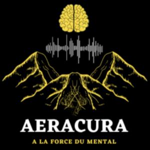 AERACURA : A la Force du Mental