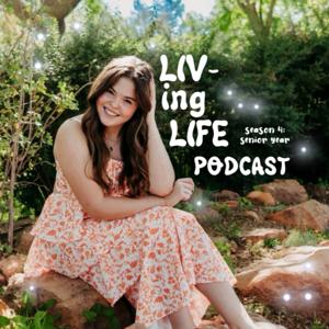 Liv-ing Life Podcast