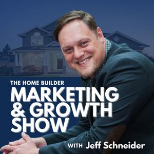 Home Builder Marketing and Growth Show - Real Estate Marketing Ideas and More