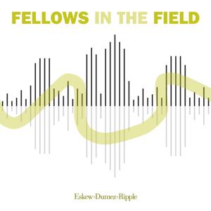 Fellows in the Field