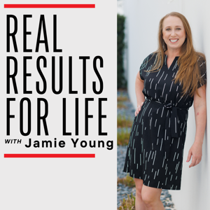 Real Results for Life Podcast