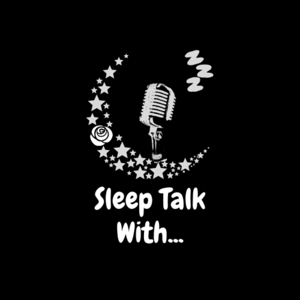Sleep Talk With...