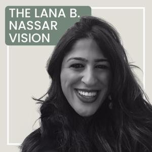 The Lana B. Nassar Vision: Join the Tribe