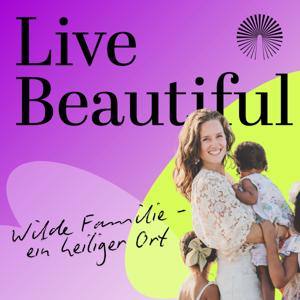 Live Beautiful, wilde Familie - ein heiliger Ort