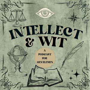 Intellect & Wit: A Gentlemen’s Guide to Knowing a Little Bit About Everything