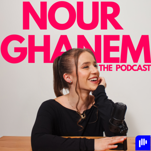 The Nour Ghanem Podcast
