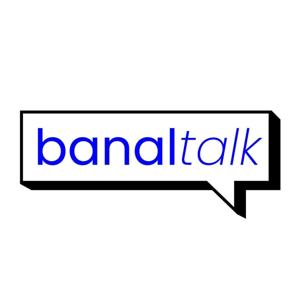 Banal Talk