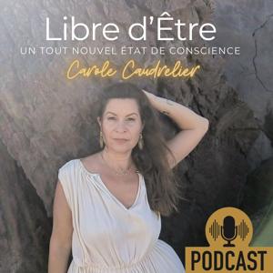 LIBRE D'ÊTRE by Carole Caudrelier