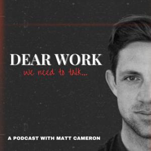 Dear Work (We need to talk...)