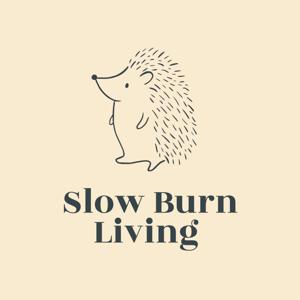 The Slow Burn Living Podcast