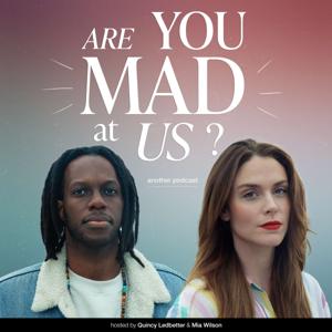 Are You Mad At Us?