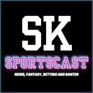 SK SPORTSCAST: News, Fantasy, Betting & Banter from the NFL/NRL Universe