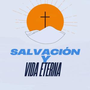 Salvación y Vida eterna