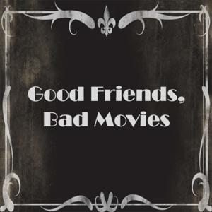 Good Friends, Bad Movies