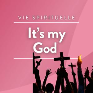 Inspiration chrétienne: It's my God