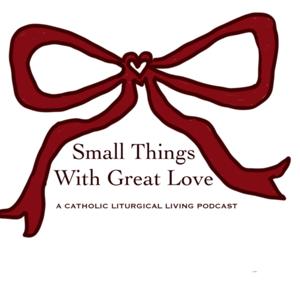 Small Things with Great Love