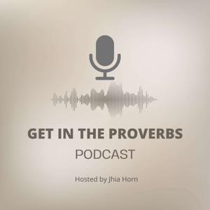 GET IN THE PROVERBS PODCAST