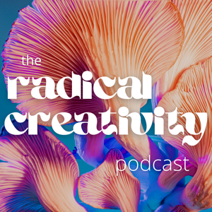 The Radical Creativity Podcast
