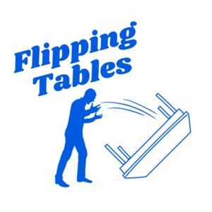 Flipping Tables