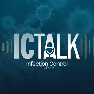 ICTalk: Infection Control Today Podcast