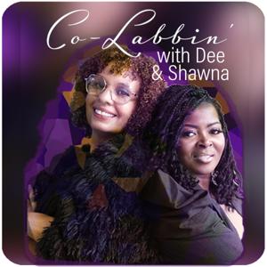 Co-Labbin' w/Dee and Shawna