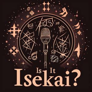 Is It Isekai? Podcast