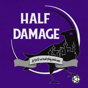 Half Damage Podcast