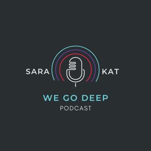 We Go Deep with Kat and Sara