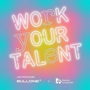 Work Your Talent | Gen Z e Mondo del Lavoro