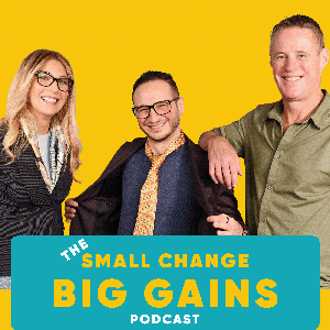 The Small Change Big Gains Podcast