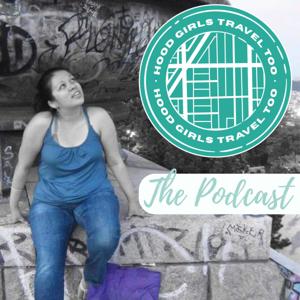 Hood Girls Travel Too The Podcast