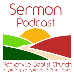 Parkerville Baptist Church Sermons Podcast