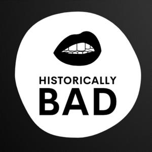 Historically Bad