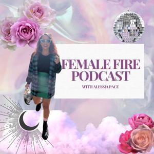 Female Fire Podcast