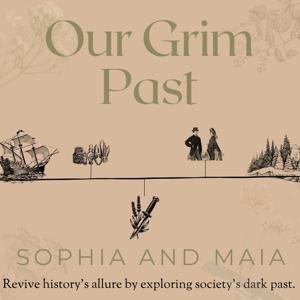 Our Grim Past | Morbid, Dark, Spooky, History