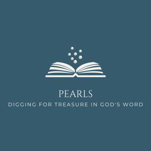 PEARLS: digging for treasure in God's Word