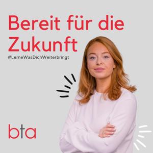 Bereit für die Zukunft - der BTA Podcast