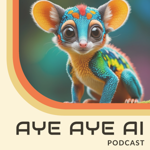 The Aye Aye AI Podcast