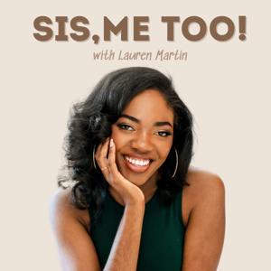 Sis, Me Too!