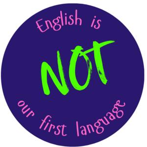 English is not our first language